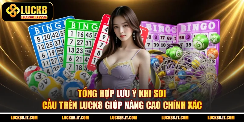 Tổng hợp lưu ý khi soi cầu trên LUCK8 giúp nâng cao chính xác